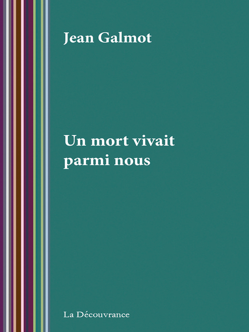 Title details for Un mort vivait parmi nous by Jean Galmot - Available